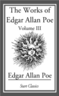 Image for The Works of Edgar Allan Poe : Volume III