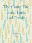 Image for The Camp Fire Girls&#39; Larks and Pranks
