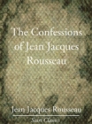 Image for The Confessions of Jean Jacques Rousseau - Complete