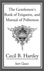 Image for The Gentlemen&#39;s Book of Etiquette, and Manual of Politeness