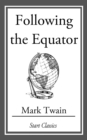 Image for Following the Equator: (With Original Illustrations)