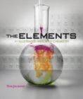 Image for The Elements - An Illustrated History Of Chemistry