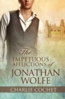Image for The Impetuous Afflictions of Jonathan Wolfe