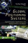 Image for Global Positioning Systems : Signal Structure, Applications &amp; Sources of Error &amp; Biases