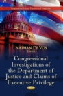 Image for Congressional Investigations of the Department of Justice &amp; Claims of Executive Privilege