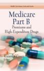 Image for Medicare Part B : Premiums &amp; High-Expenditure Drugs