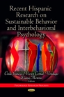 Image for Recent Hispanic Research on Sustainable Behavior &amp; Interbehavioral Psychology
