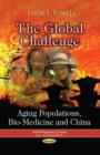 Image for Global Challenge : Aging Populations, Bio-Medicine &amp; China