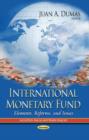 Image for International Monetary Fund : Elements, Reforms &amp; Issues