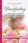 Image for Breastfeeding : Global Practices, Challenges, Maternal &amp; Infant Health Outcomes