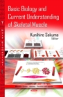 Image for Basic Biology &amp; Current Understanding of Skeletal Muscle