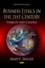 Image for Business Ethics in the 21st Century : Stability &amp; Change