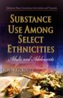 Image for Substance Use Among Select Ethnicities : Adults &amp; Adolescents