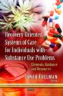 Image for Recovery-Oriented Systems of Care for Individuals with Substance Use Problems : Elements, Guidance &amp; Resources