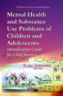 Image for Mental health &amp; substance use problems of children &amp; adolescents  : identification guide for child services