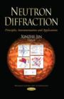 Image for Neutron Diffraction : Principles, Instrumentation &amp; Applications
