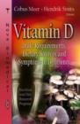 Image for Vitamin D  : daily requirements, dietary sources &amp; symptoms of deficiency