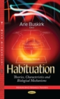 Image for Habituation  : theories, characteristics &amp; biological mechanisms