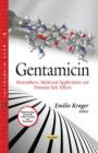 Image for Gentamicin : Biosynthesis, Medicinal Applications &amp; Potential Side Effects