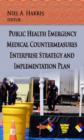 Image for Public health emergency medical countermeasures enterprise strategy and implementation plan