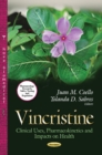 Image for Vincristine : Clinical Uses, Pharmacokinetics &amp; Impacts on Health