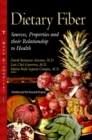 Image for Dietary fiber  : sources, properties &amp; their relationship to health