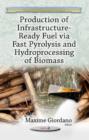 Image for Production of Infrastructure-Ready Fuel via Fast Pyrolysis &amp; Hydroprocessing of Biomass