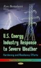 Image for U.S. energy industry response to severe weather  : hardening &amp; resiliency efforts