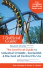 Image for Beyond Disney: The Unofficial Guide to Universal Orlando, SeaWorld &amp; the Best of Central Florida