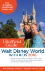 Image for The unofficial guide to Walt Disney World with kids 2016