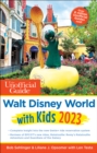 Image for The Unofficial Guide to Walt Disney World with Kids 2023