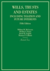 Image for Wills, Trusts and Estates Including Taxation and Future Interests