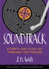 Image for Soundtrack: a forty-day playlist through the Psalms
