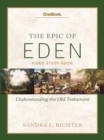 Image for Epic of Eden Video Study Guide: Understanding the Old Testament