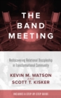 Image for Band Meeting: Rediscovering Relational Discipleship in Transformational Community