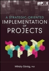 Image for Strategic-Oriented Implementation of Projects