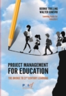 Image for Project management for education: the bridge to 21st century learning : project learning guide for educators
