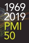 Image for 1969-2019 PMI 50 : Fifty Years of the Project Management Institute