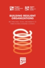 Image for Building resilient organizations  : best practices, tools and insights to thrive in ever-changing contexts