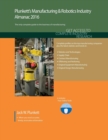 Image for Plunkett&#39;s Manufacturing &amp; Robotics Industry Almanac 2016 : Manufacturing &amp; Robotics Industry Market Research, Statistics, Trends &amp; Leading Companies