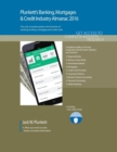 Image for Plunkett&#39;s banking, mortgages &amp; credit industry almanac 2016  : banking, mortgages &amp; credit industry market research, statistics, trends &amp; leading companies