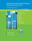 Image for Plunkett&#39;s renewable, alternative &amp; hydrogen energy industry almanac 2016  : renewable, alternative &amp; hydrogen energy industry market research, statistics, trends &amp; leading companies