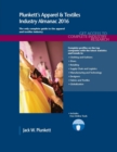 Image for Plunkett&#39;s apparel &amp; textiles industry almanac 2016  : apparel &amp; textiles industry market research, statistics, trends &amp; leading companies