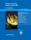 Image for Plunkett&#39;s consulting industry almanac 2016  : consulting industry market research, statistics, trends &amp; leading companies
