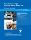 Image for Plunkett&#39;s outsourcing &amp; offshoring industry almanac 2017  : outsourcing &amp; offshoring industry market research, statistics, trends &amp; leading companies