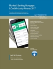 Image for Plunkett&#39;s banking, mortgages &amp; credit industry almanac 2017  : banking, mortgages &amp; credit industry market research, statistics, trends &amp; leading companies