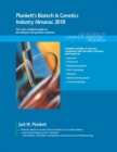 Image for Plunkett&#39;s Biotech &amp; Genetics Industry Almanac 2018 : Biotech, Pharmaceuticals, Drugs, Diagnostics &amp; Genetics Industry Market Research, Statistics, Trends &amp; Leading Companies