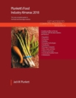 Image for Plunkett&#39;s Food Industry Almanac 2018 : Food &amp; Beverages Industry Market Research, Statistics, Trends &amp; Leading Companies