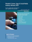 Image for Plunkett&#39;s Games, Apps &amp; Social Media Industry Almanac 2021 : Games, Apps &amp; Social Media Industry Market Research, Statistics, Trends and Leading Companies