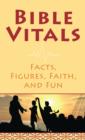 Image for Bible Vitals: Facts, Figures, Faith, and Fun
